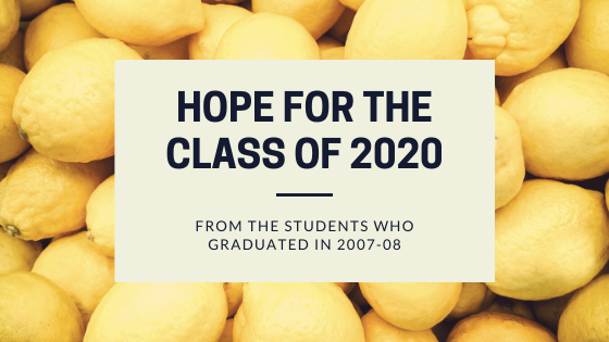 To the Class of 2020 from the students who graduated during the Great Recession