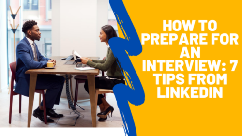 How to Prepare for an interview– 7 tips from LinkedIn