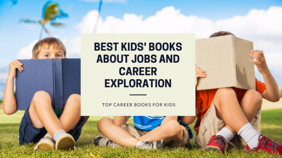 Best Kids’ Books about Jobs and Career Exploration