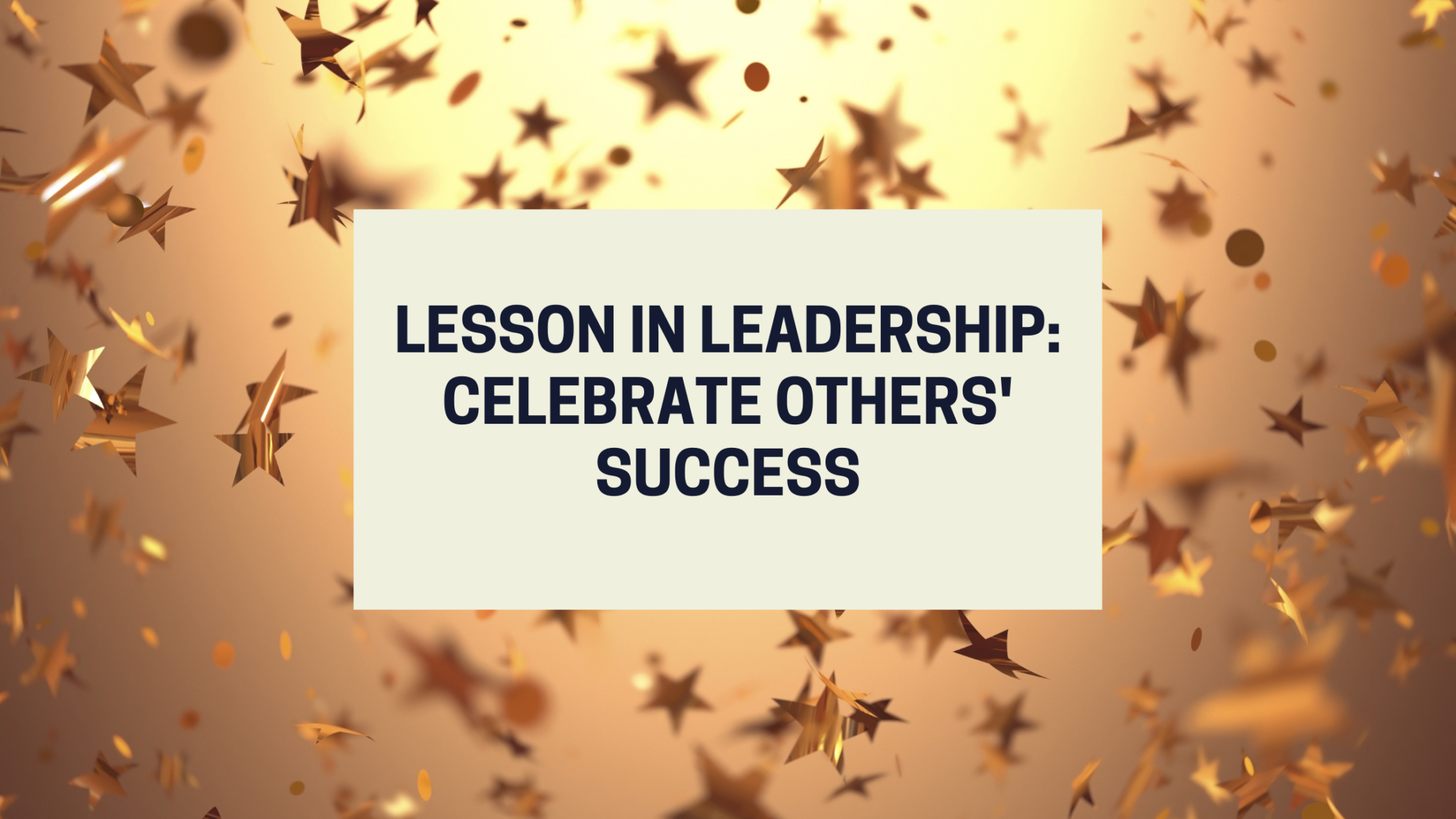 Leadership Lesson: Celebrate success of other people - Briefcase Coach