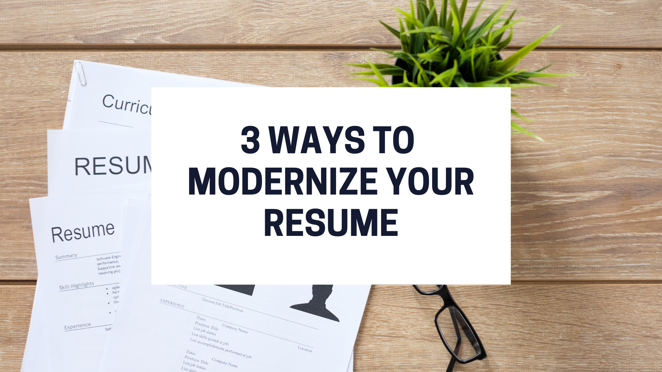 3 Ways to Create a Modern Executive Resume