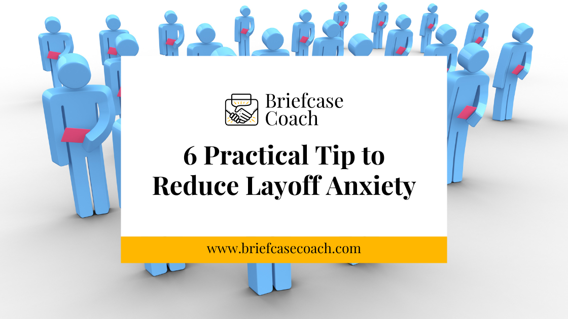 Dealing With Layoff Anxiety: 6 Practical Tips