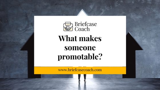 Get promoted: What makes you promotable?