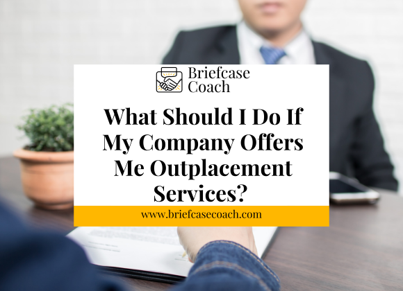 What should I do if my company offers me outplacement services?