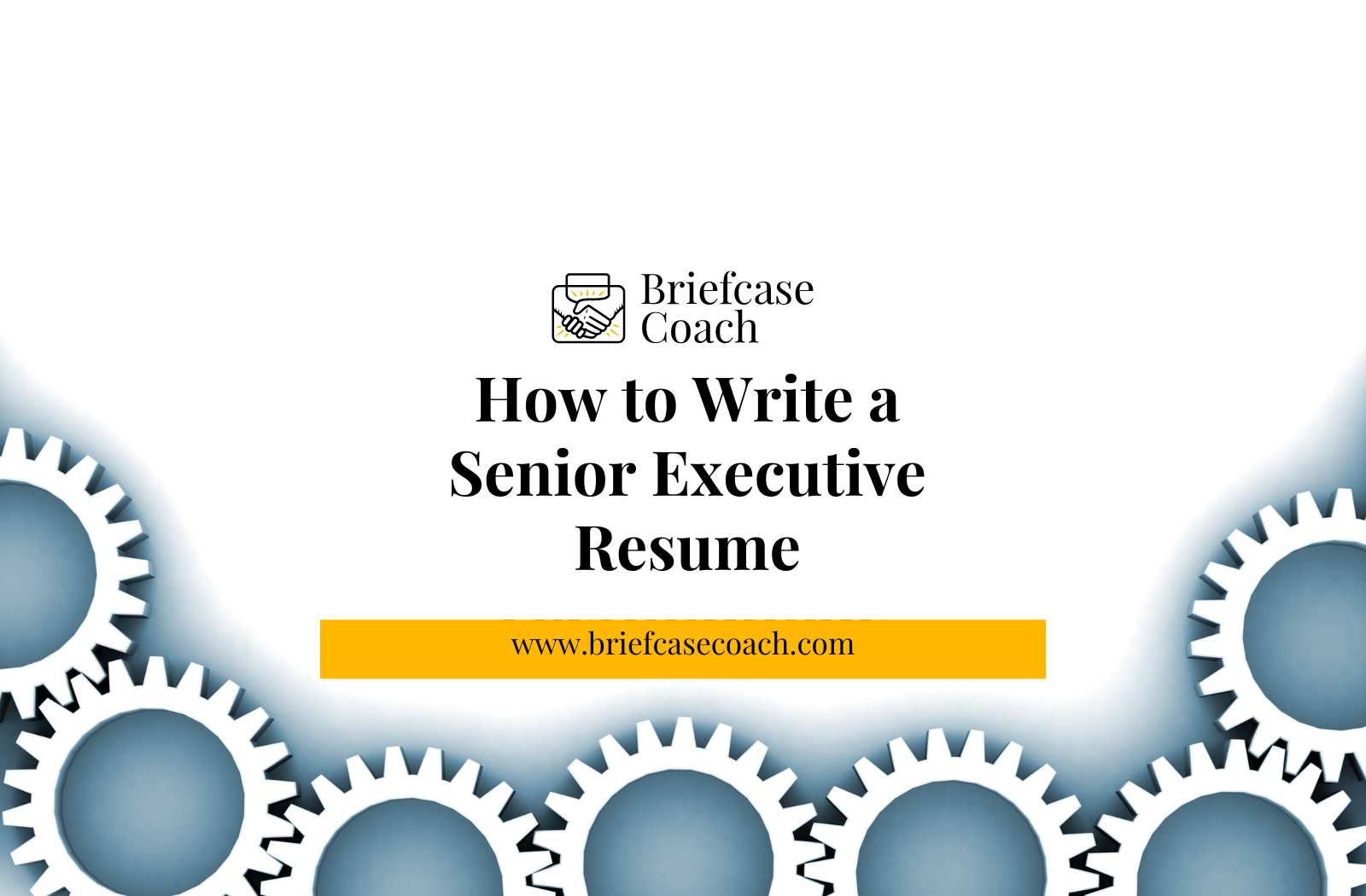 How to Write a Senior Executive Resume