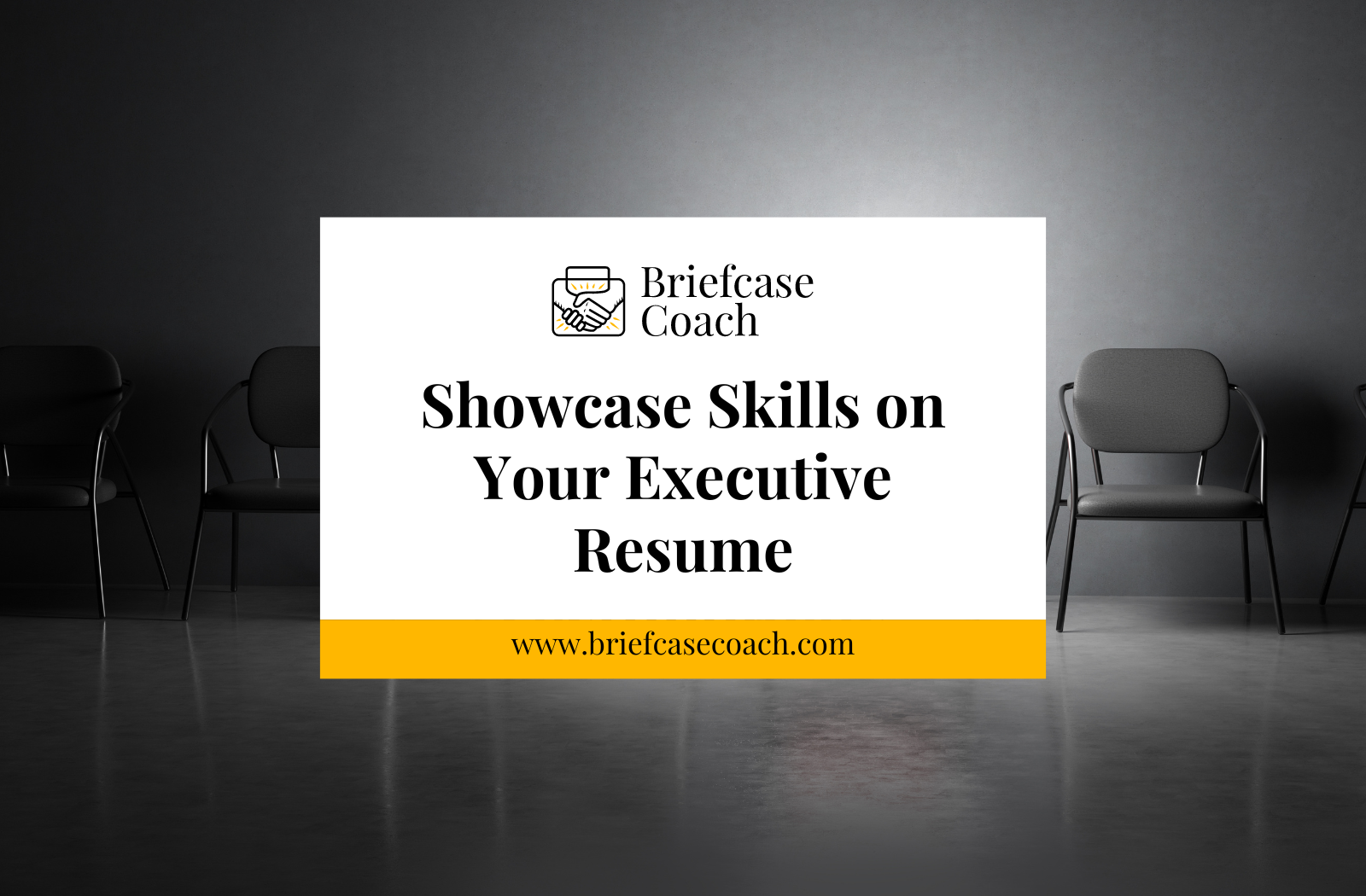 Showcase Skills on Your Executive Resume