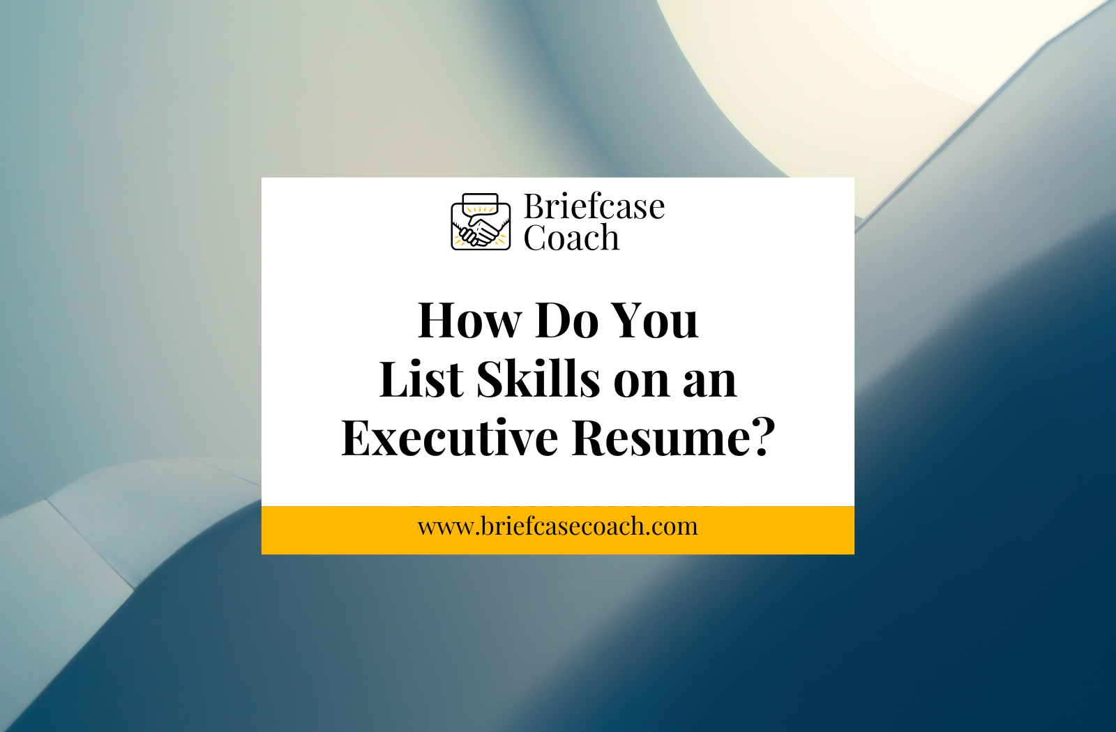 How Do You List Skills on an Executive Resume?